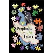 Perplexity of Iran by Chamanara, Sohrab, 9781469168562