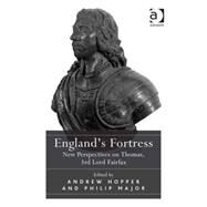 England's Fortress: New Perspectives on Thomas, 3rd Lord Fairfax by Hopper,Andrew, 9781472418562