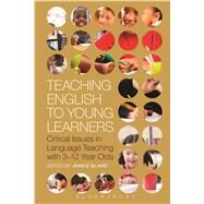 Teaching English to Young Learners Critical Issues in Language Teaching with 3-12 year olds by Bland, Janice, 9781472588562