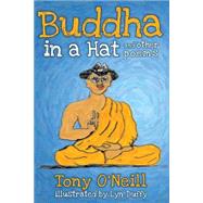 Buddha in a Hat and Other Poems by O'Neill, Tony; Duffy, Lyn, 9781500508562