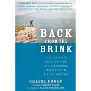 Back from the Brink: True Stories & Practical Help for Overcoming Depression & Bipolar Disorder by Cowan, Graeme; Close, Glenn; Doederlein, Allen (AFT), 9781608828562
