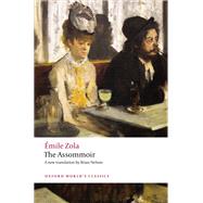 The Assommoir by Zola, mile; Nelson, Brian; Lethbridge, Robert, 9780198828563