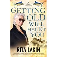 Getting Old Will Haunt You by Lakin, Rita, 9780727888563