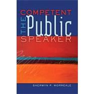 The Competent Public Speaker by Morreale, Sherwyn P., 9781433108563