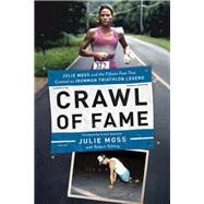 Crawl of Fame by Moss, Julie; Yehling, Robert; Keteyian, Armen, 9781681778563