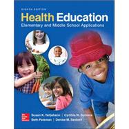 Health Education: Elementary and Middle School Applications by Telljohann, Susan; Symons, Cynthia; Pateman, Beth; Seabert, Denise, 9780078028564