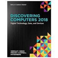 Discovering Computers 2018: Digital Technology, Data, and Devices, Loose-leaf Version by Vermaat, Sebok, Freund, Campbell, Frydenberg, 9780357208564
