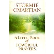 A Little Book of Powerful Prayers by OMARTIAN STORMIE, 9780736928564
