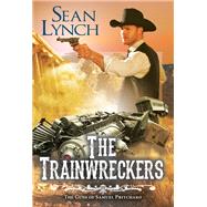 The Trainwreckers by Lynch, Sean, 9780786048564