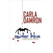 Spider Blue : A Caleb Knowles Mystery by Damron, Carla, 9780974768564