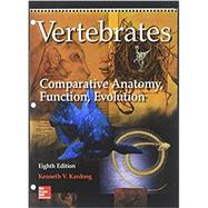 Vertebrates: Comparative Anatomy, Function, Evolution by Kardong, Kenneth V, 9781260398564