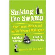 Sinking in the Swamp by Markay, Lachlan; Suebsaeng, Asawin, 9781984878564