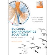 Building Bioinformatics Solutions 2nd edition by Bessant, Conrad; Oakley, Darren; Shadforth, Ian, 9780199658565
