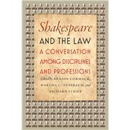 Shakespeare and the Law by Cormack, Bradin; Nussbaum, Martha C.; Strier, Richard, 9780226378565