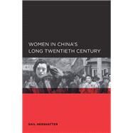 Women in China's Long Twentieth Century by Hershatter, Gail, 9780520098565