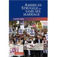 America's Struggle for Same-Sex Marriage by Daniel R. Pinello, 9780521848565