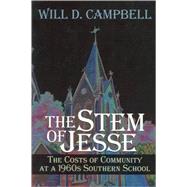 The Stem of Jesse: The Costs of Community at a 1960's Southern School by Campbell, Will D., 9780865548565