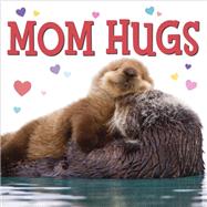 Mom Hugs by Joosten, Michael, 9781524718565