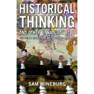 Historical Thinking and Other Unnatural Acts by Wineburg, Samuel S., 9781566398565