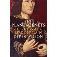 The Plantagenets by Derek Wilson, 9781786488565