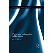 Wittgenstein on Sensation and Perception by Hymers; Michael, 9781844658565