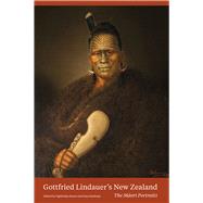 Gottfried Lindauer's New Zealand The Maori Portraits by Mason, Ngahiraka; Stanhope, Zara, 9781869408565