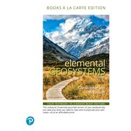 Elemental Geosystems, Books a la Carte Edition by Christopherson, Robert W.; Birkeland, Ginger, 9780134818566