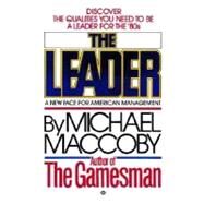 The Leader A New Face for American Management by MACCOBY, MICHAEL, 9780345308566