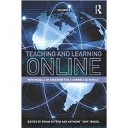 Teaching and Learning Online: New Models of Learning for a Connected World, Volume 2 by Sutton; Brian, 9780415528566