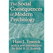 The Social Consequences of Modern Psychology by Eysenck,Hans, 9781138538566
