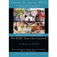The REBT Super-Activity Guide by Garcy, Pamela D., Ph.d.; Ellis, Debbie Joffe, Dr., 9781449568566