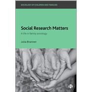 Social Research Matters by Brannen, Julia, 9781529208566