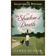 Sidney Chambers and the Shadow of Death The Grantchester Mysteries by Runcie, James, 9781608198566