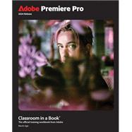 Adobe Premiere Pro Classroom in a Book by Maxim Jago, 9780138318567
