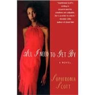 All I Need to Get By by Scott, Sophfronia, 9780312318567