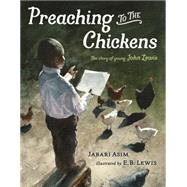 Preaching to the Chickens by Asim, Jabari; Lewis, E. B., 9780399168567