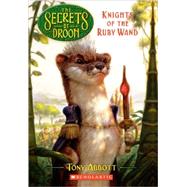 Knights of the Ruby Wand by Abbott, Tony, 9780606068567