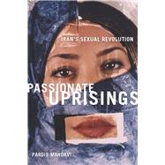 Passionate Uprisings by Mahdavi, Pardis, 9780804758567