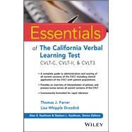 Essentials of the California Verbal Learning Test CVLT-C, CVLT-2, & CVLT3 by Farrer , Thomas J.; Drozdick, Lisa W., 9781119578567