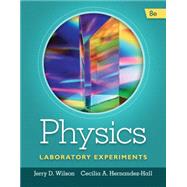 Physics Laboratory Experiments by Wilson, Jerry; Hernndez-Hall, Cecilia, 9781285738567