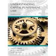 Understanding Capital Punishment Law by Carter, Linda E.; Kreitzberg, Ellen S.; Howe, Scott W., 9781531008567