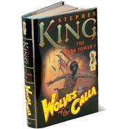 The Dark Tower V; Wolves of the Calla by Stephen King; Bernie Wrightson, 9781880418567