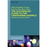The Old English Gloss to the Lindisfarne Gospels by Fernndez Cuesta, Julia; Pons-Sanz, Sara M., 9783110438567