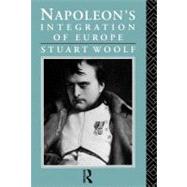 Napoleon's Integration of Europe by Woolf, Stuart, 9780203408568