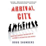 Arrival City by Saunders, Doug, 9780307388568