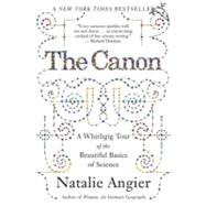 Canon : A Whirligig Tour of the Beautiful Basics of Science by Angier, Natalie, 9780547348568