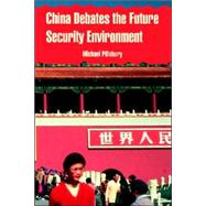 China Debates The Future Security Environment by Pillsbury, Michael, 9781410218568