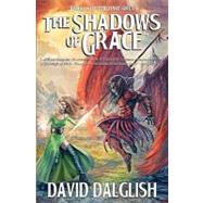 The Shadows of Grace by Dalglish, David, 9781453888568
