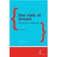 The Risk of Brexit The Politics of a Referendum by Liddle, Roger, 9781783488568