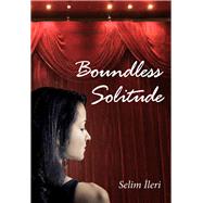 Boundless Solitude by Ileri, Selim, 9781840598568